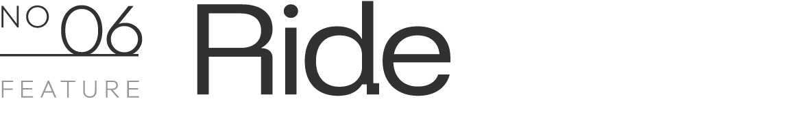 FEATURE No06 Ride